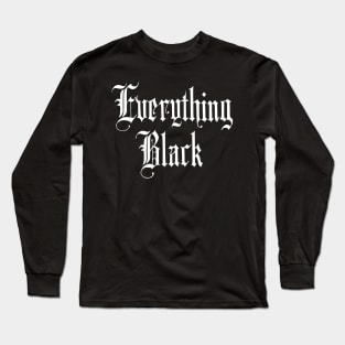 Everything Black Long Sleeve T-Shirt